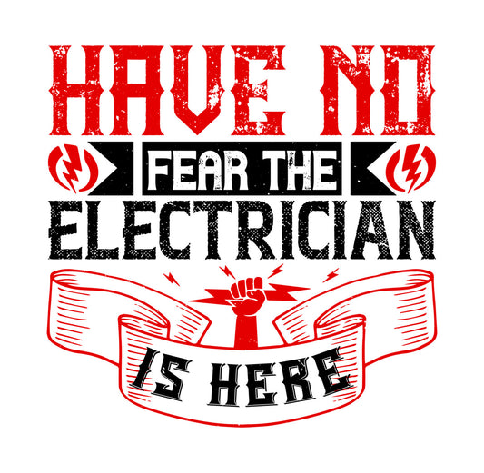 Fear Not Electrician Here DTF Transfer