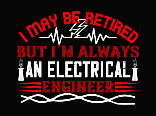 Retired Electrician Always DTF Transfer
