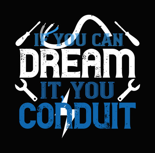 If You Can Dream It Conduit DTF Transfer