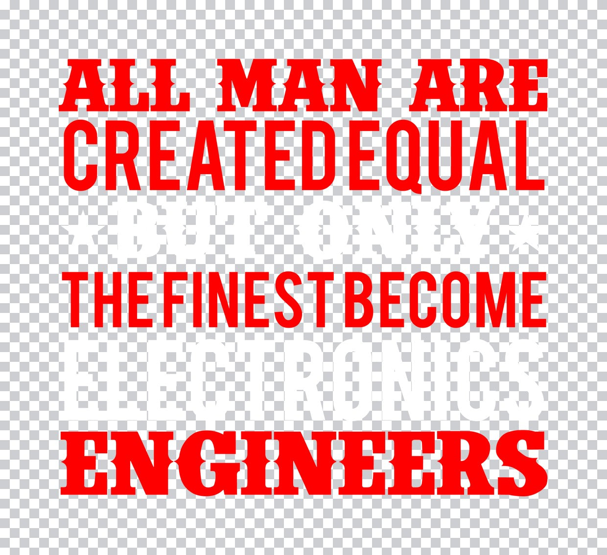 Finest Become Engineers Typography DTF Transfer