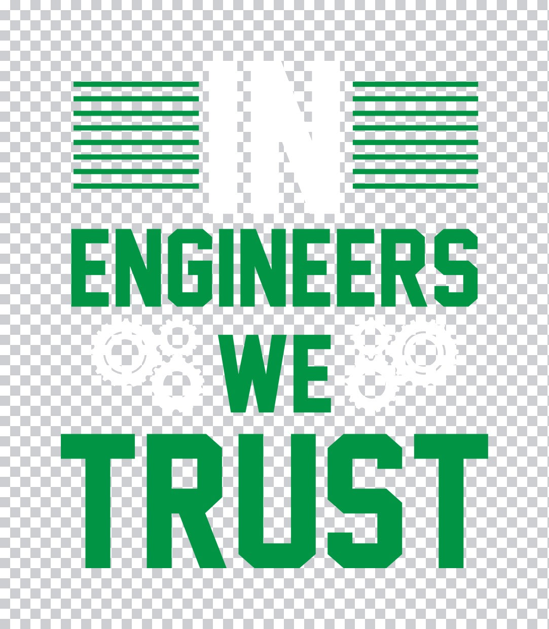 Engineers We Trust DTF Transfer
