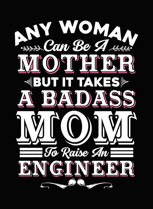 Mother Badass Engineer DTF Transfer