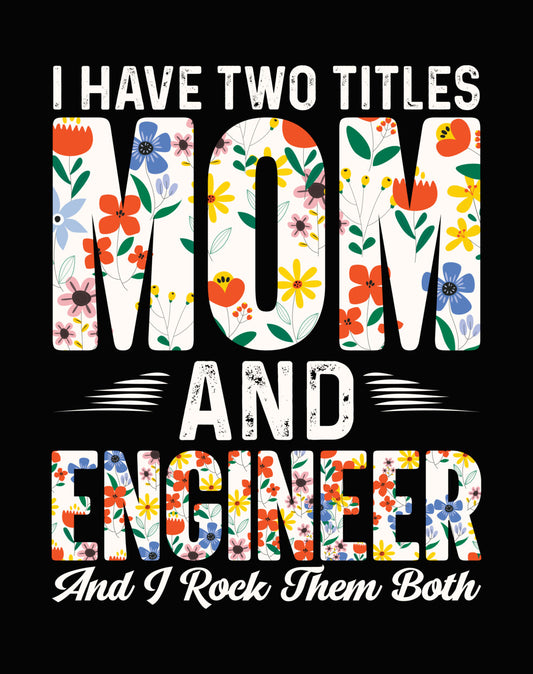 Floral Mom And Engineer DTF Transfer
