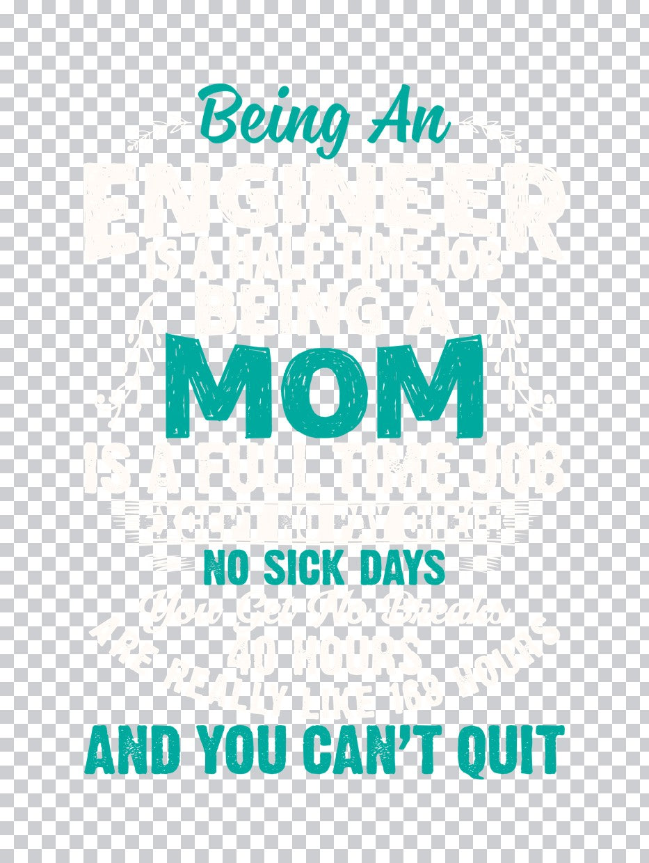 Engineer Mom Full-Time Job DTF Transfer
