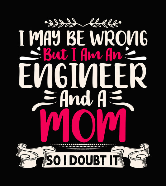 Engineer And Mom Humor DTF Transfer