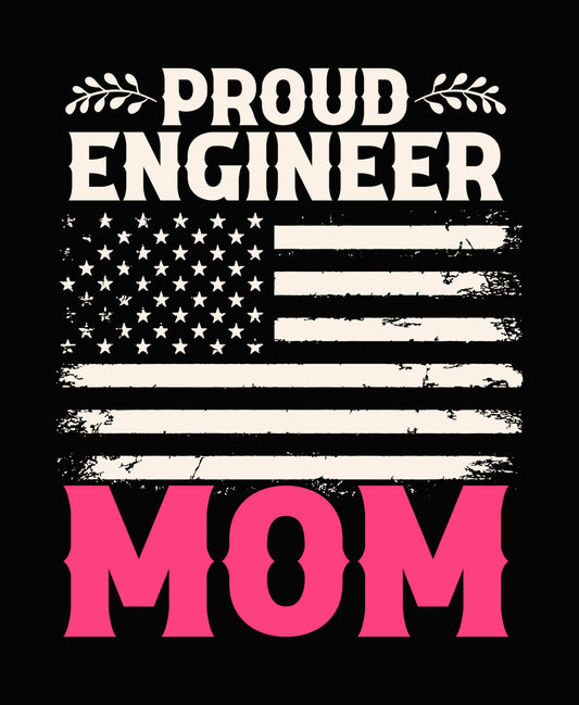 Proud Engineer Mom Patriotic DTF Transfer
