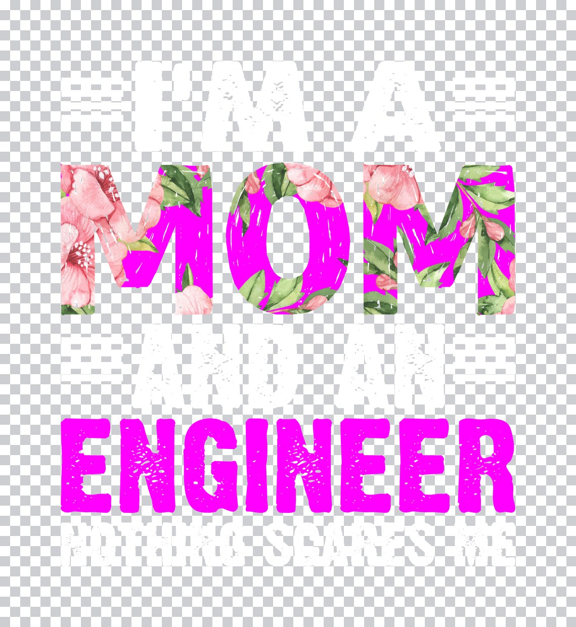 Floral Mom Engineer DTF Transfer