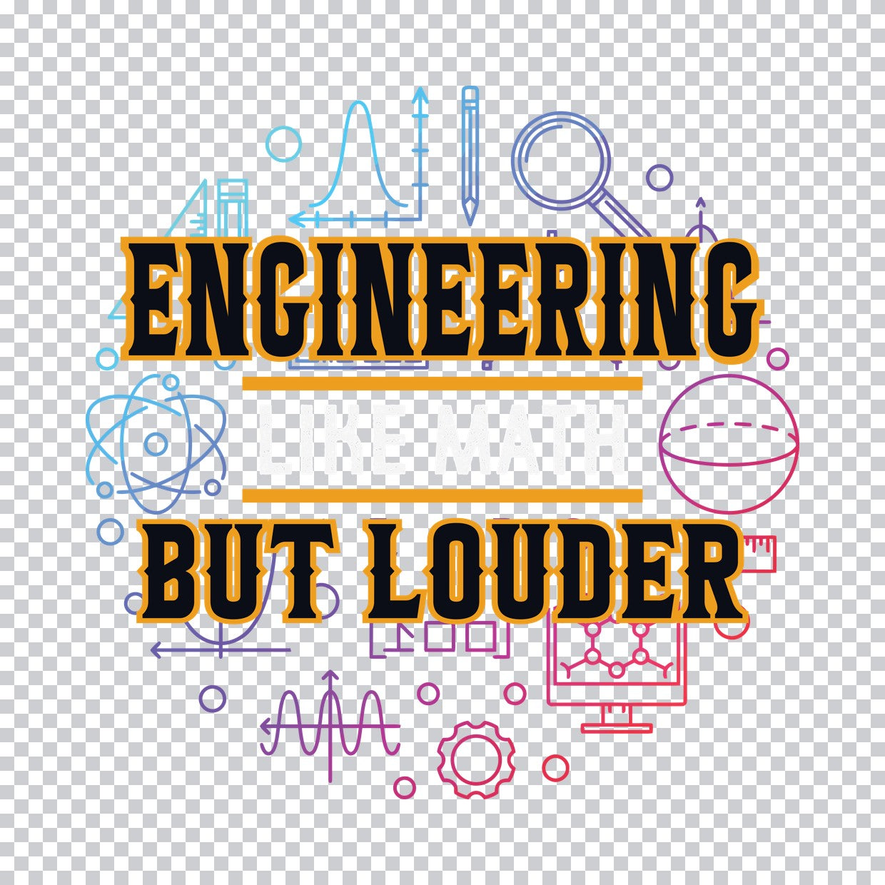 Engineering Like Math But Louder DTF Transfer