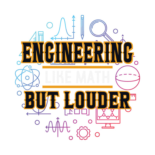 Engineering Like Math But Louder DTF Transfer