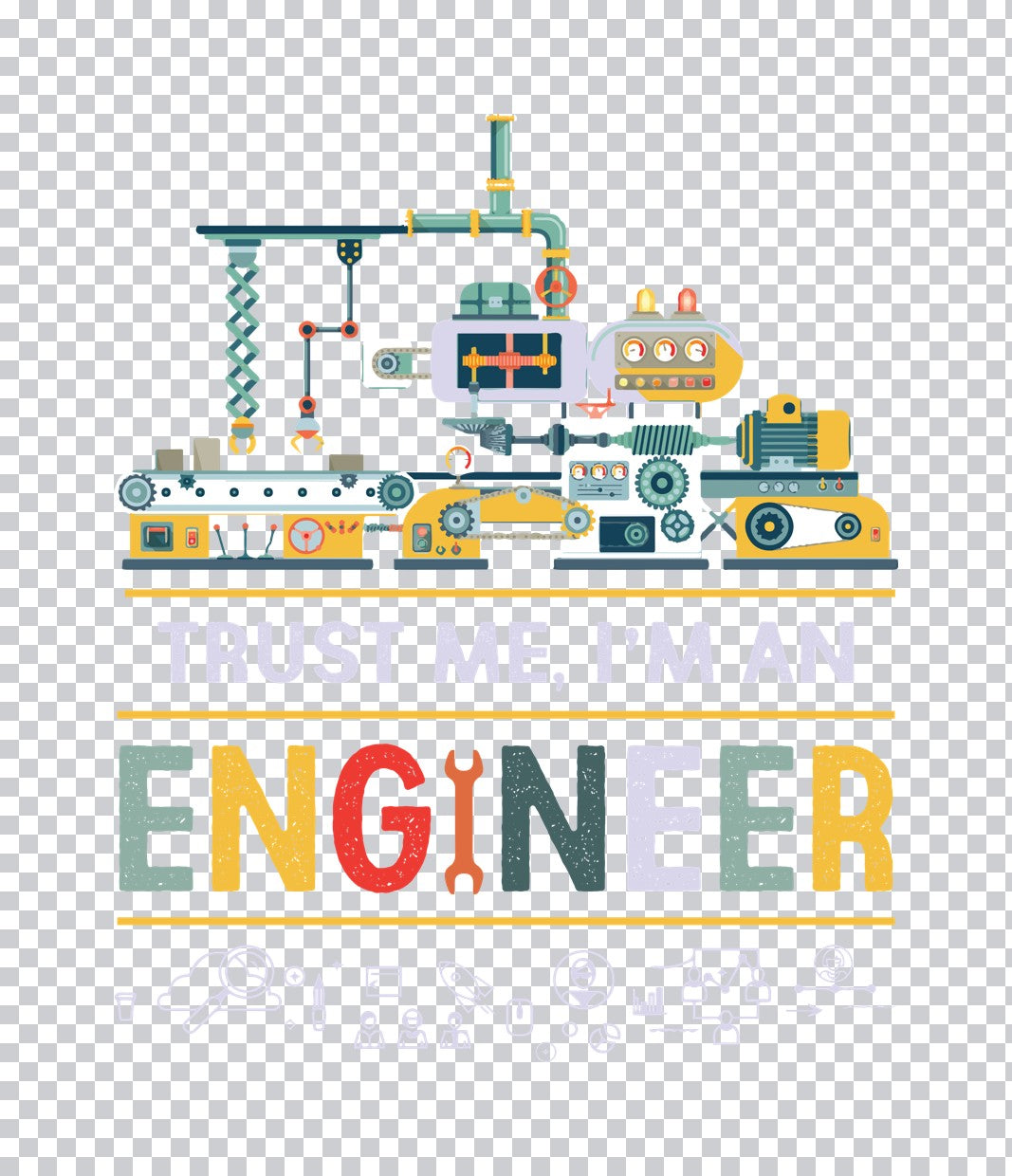 Trust Me I'm An Engineer Machine DTF Transfer