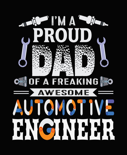 Proud Dad of an Automotive Engineer DTF Transfer