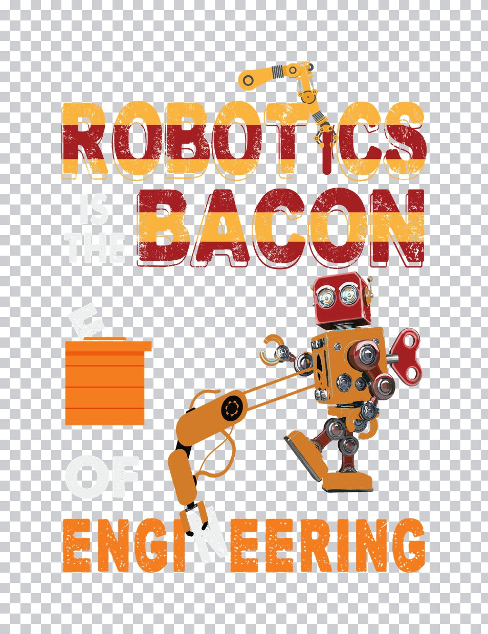 Robotics Is the Bacon of Engineering DTF Transfer