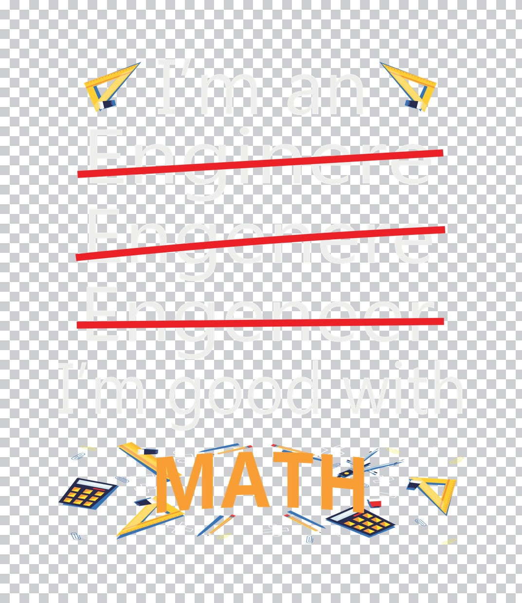 I'm an Engineer I'm Good with Math DTF Transfer
