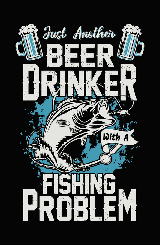 Beer Drinker With Fishing Problem DTF Transfer