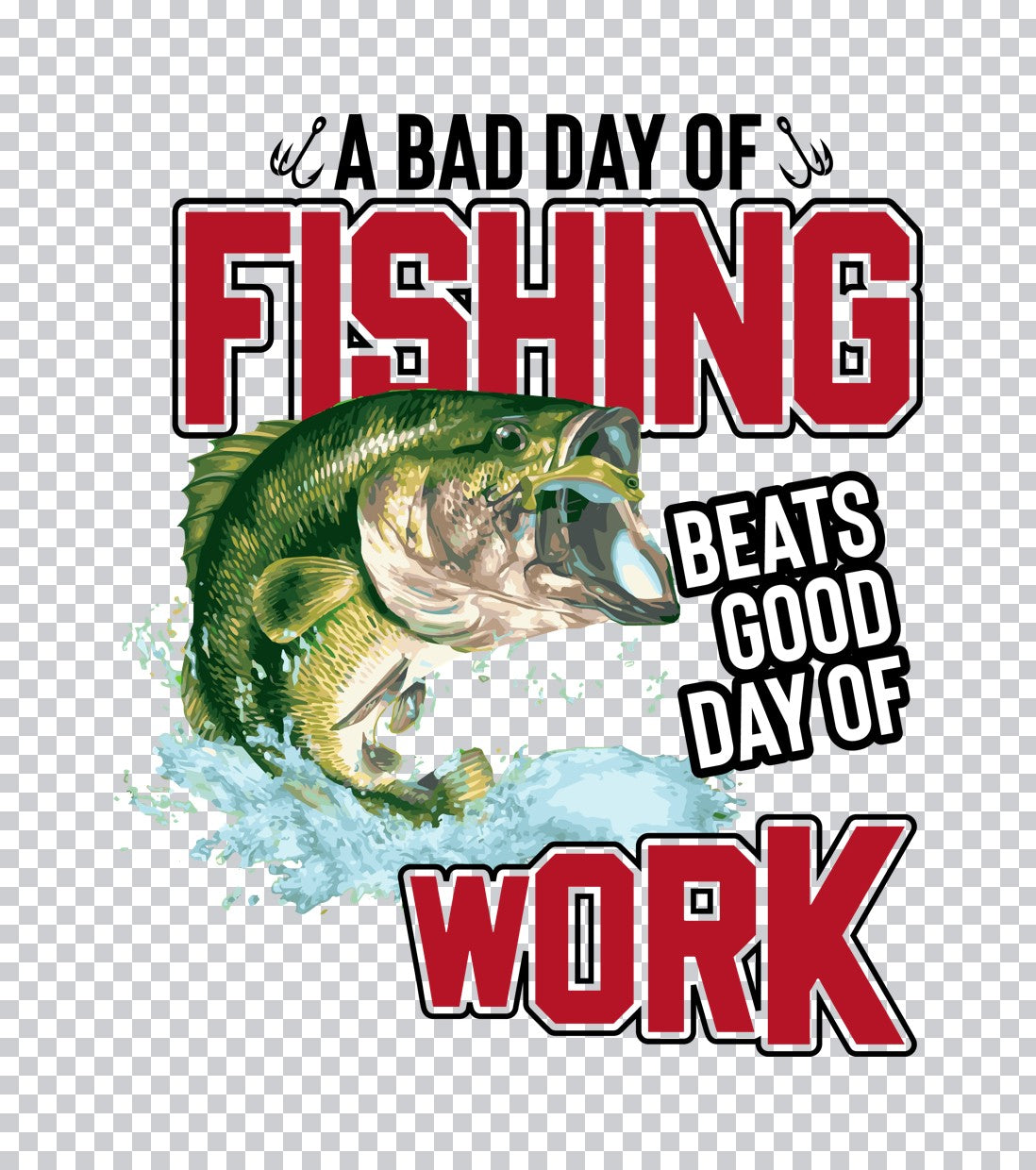Bad Day Fishing Beats Work DTF Transfer