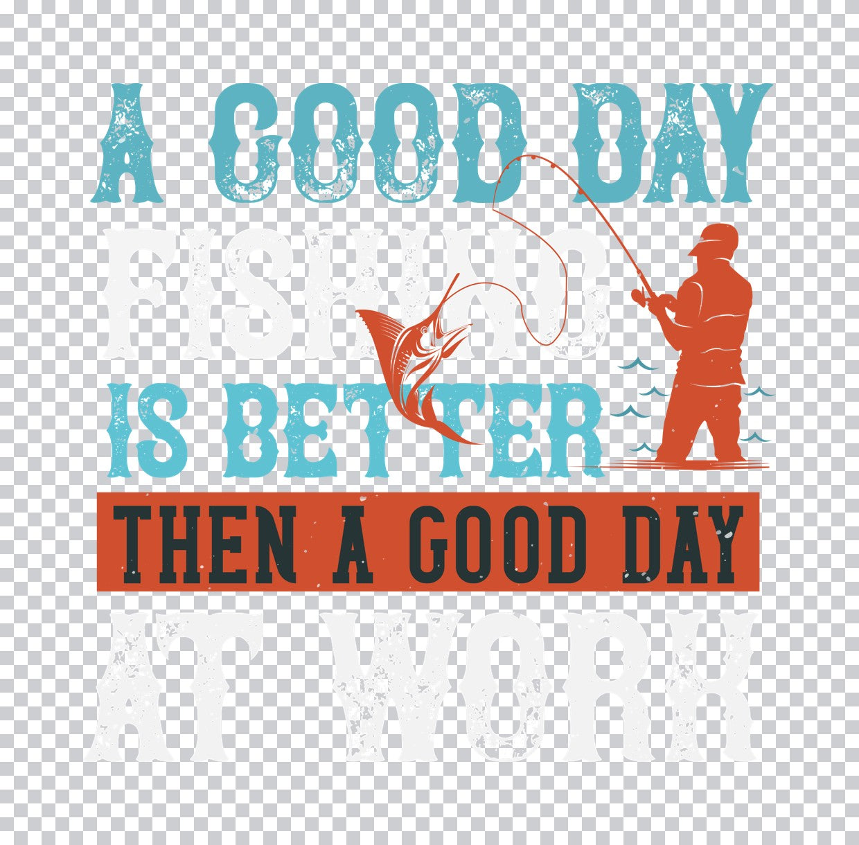 Good Day Fishing Silhouette DTF Transfer