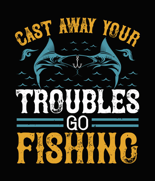 Cast Away Your Troubles DTF Transfer