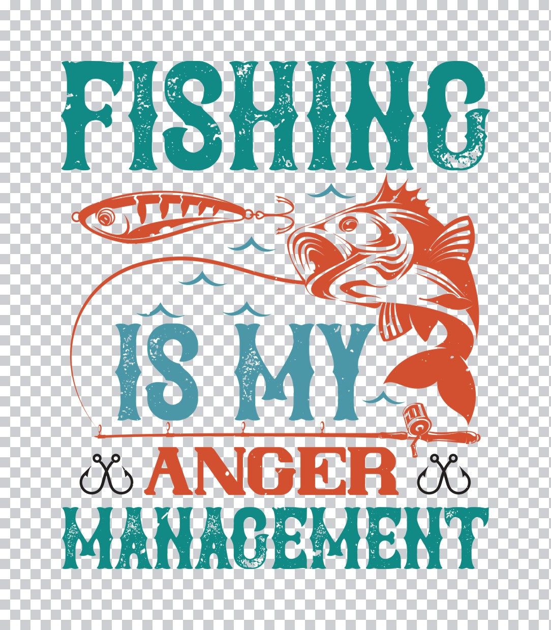 Fishing Is My Anger Management DTF Transfer