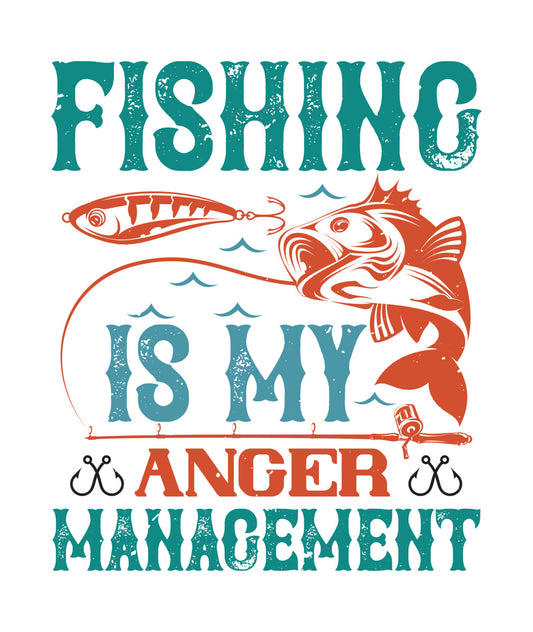 Fishing Is My Anger Management DTF Transfer