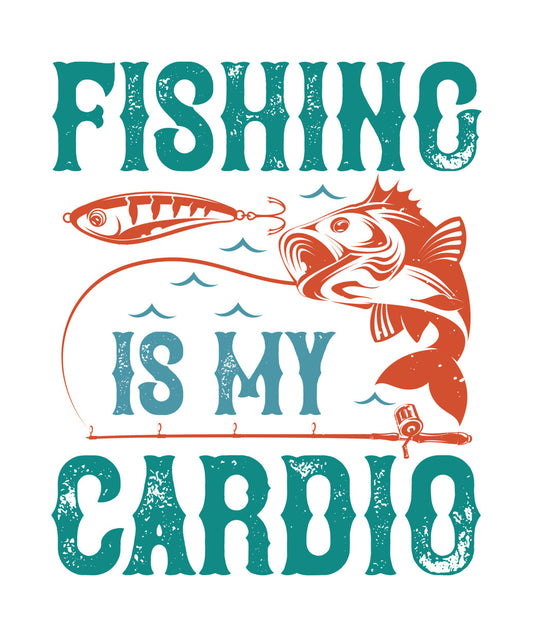 Fishing Is My Cardio DTF Transfer