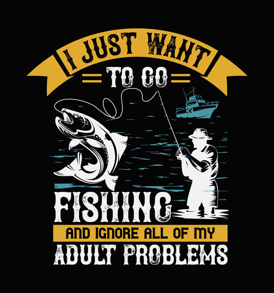I Just Want To Go Fishing DTF Transfer