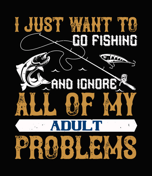 Ignore Adult Problems Fishing DTF Transfer