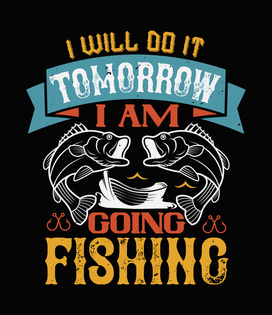 I Will Do It Tomorrow Fishing DTF Transfer