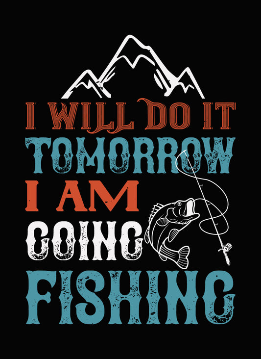 I Will Do It Tomorrow Fishing DTF Transfer