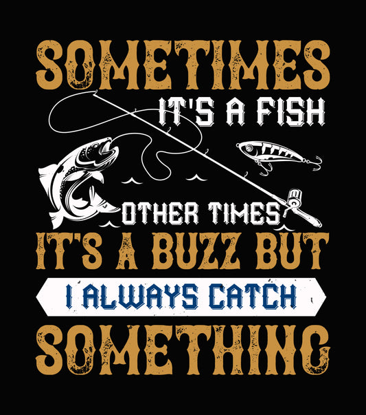 Sometimes It's a Fish Quote DTF Transfer