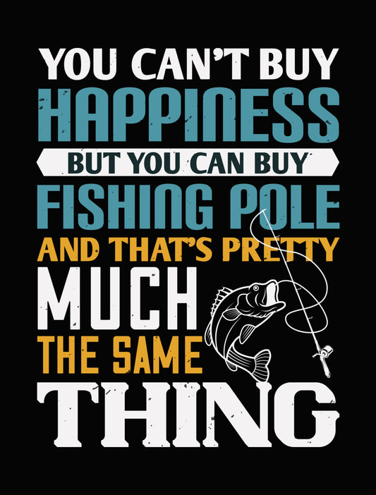 You Can't Buy Happiness Fishing DTF Transfer