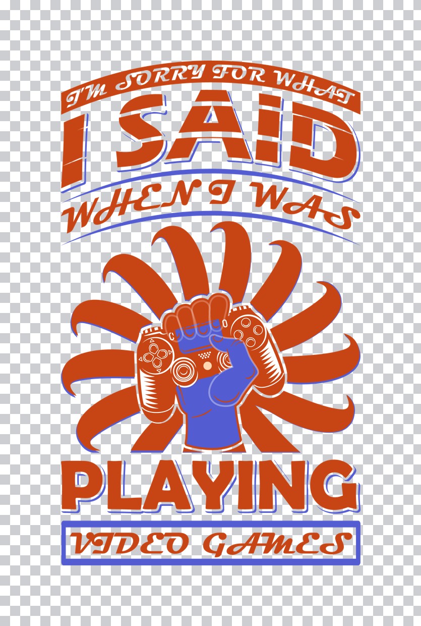 Sorry For What I Said Gaming DTF Transfer