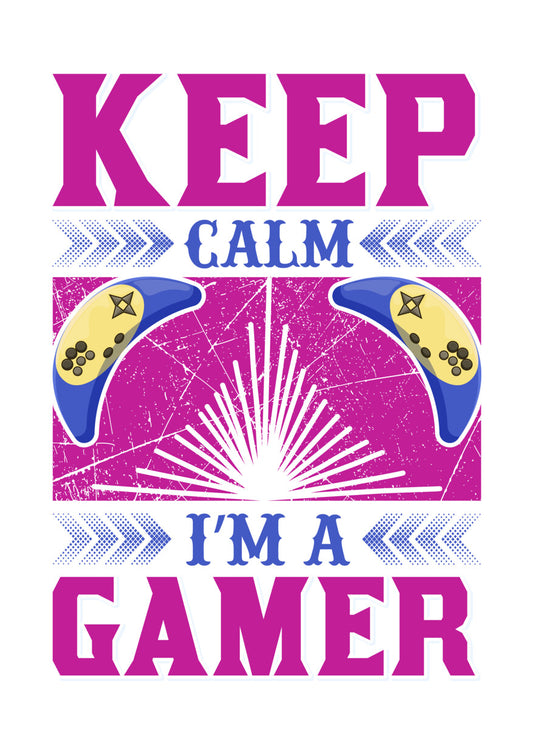 Keep Calm I'm A Gamer DTF Transfer