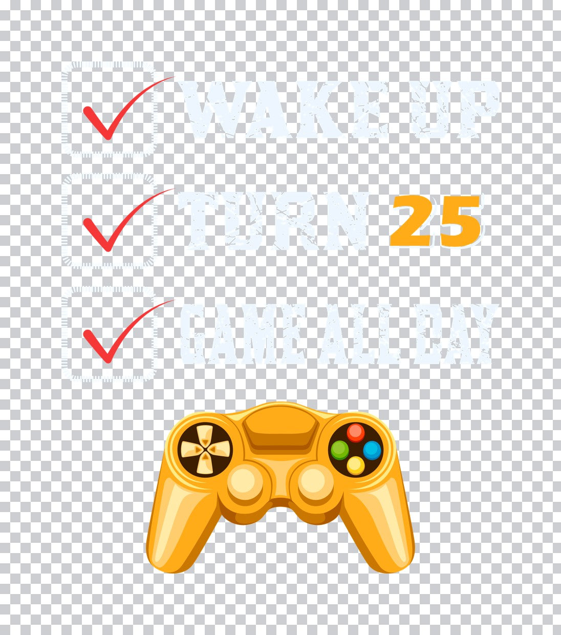 25th Birthday Gamer Checklist DTF Transfer