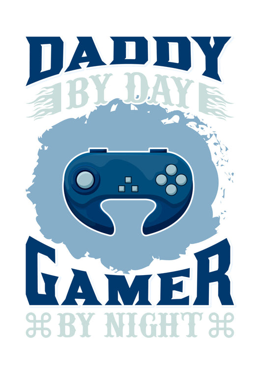 Daddy By Day Gamer By Night DTF Transfer