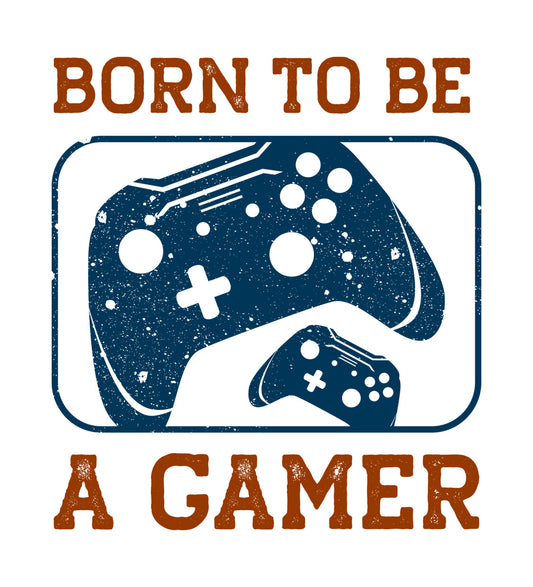 Born To Be A Gamer DTF Transfer