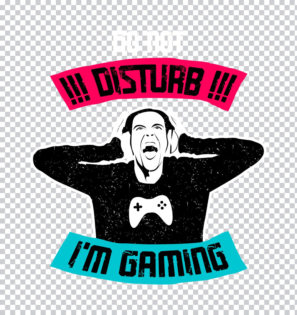 Disturb I'm Gaming Gamer DTF Transfer
