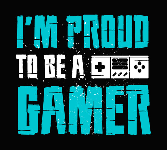 I'm A Proud Gamer DTF Transfer