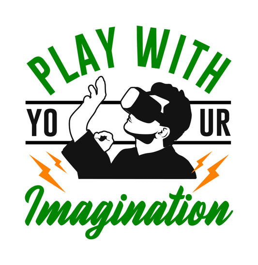 Play With Your Imagination VR DTF Transfer