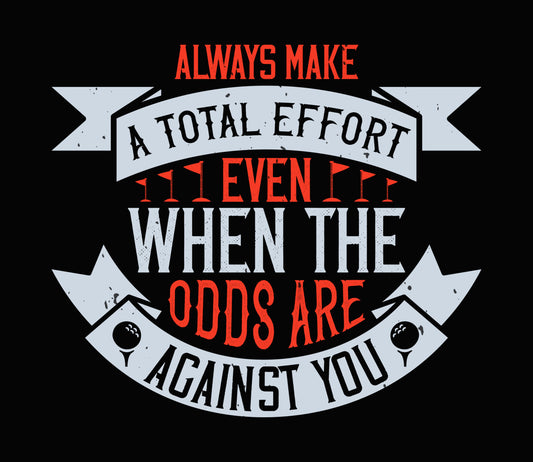 Total Effort Golf Quote DTF Transfer