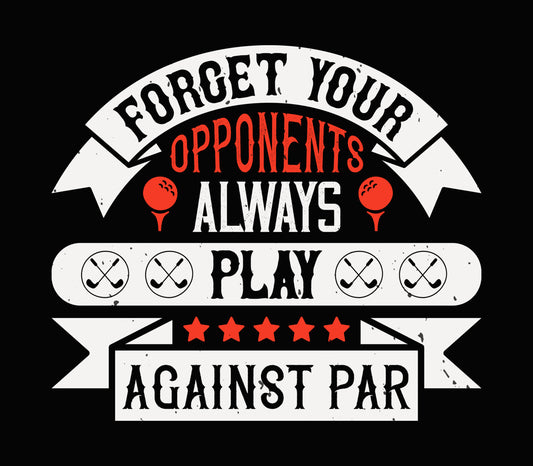Forget Your Opponents Par DTF Transfer