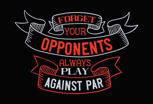 Forget Your Opponents Par DTF Transfer