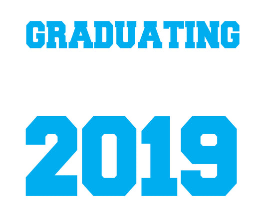 Graduating 2019 Bold Blue DTF Transfer