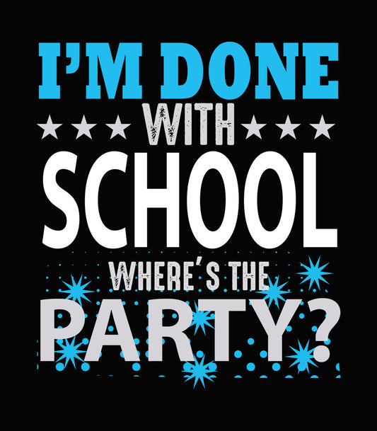 I'm Done With Party DTF Transfer
