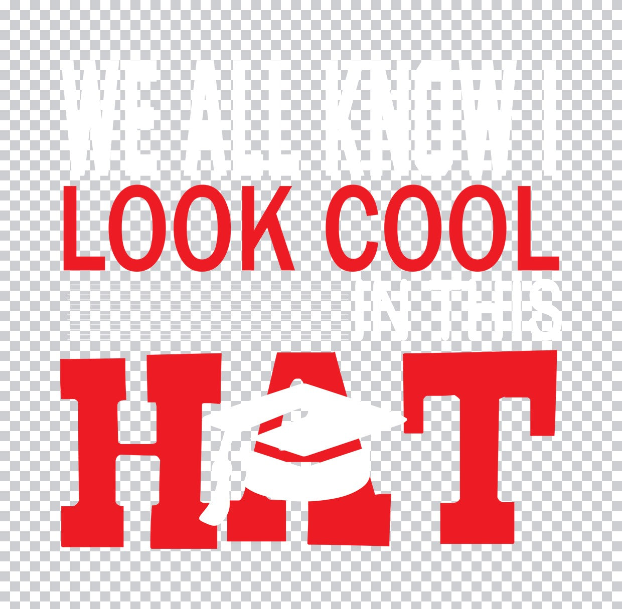 Look Cool Hat Graduation DTF Transfer