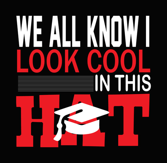 Look Cool Hat Graduation DTF Transfer