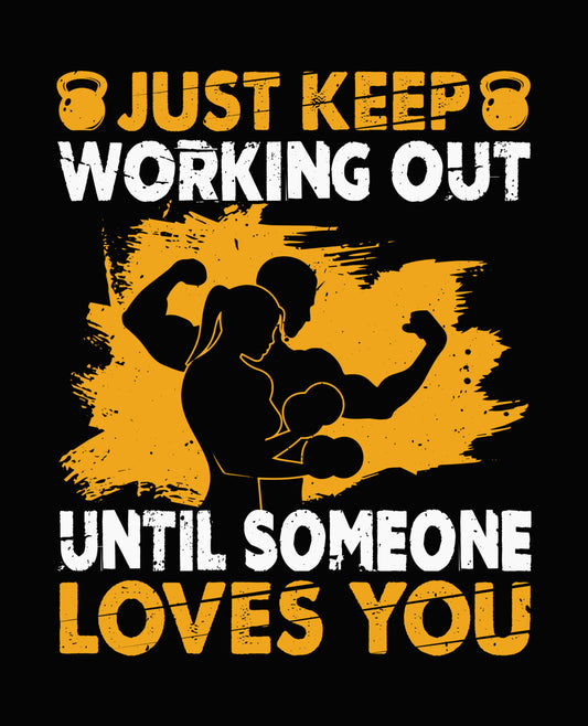 Just Keep Working Out Until Loved DTF Transfer