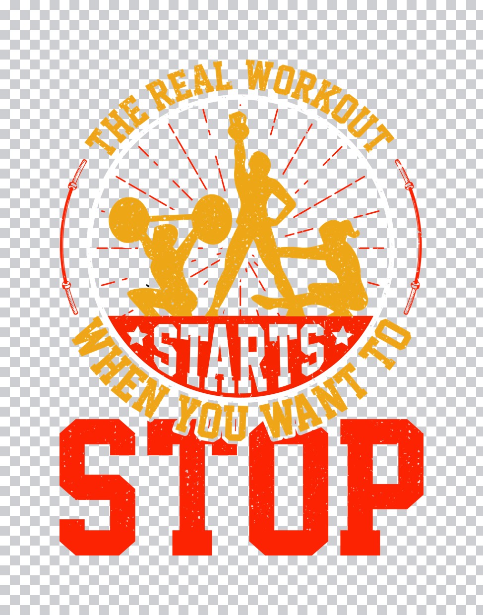 Real Workout Starts When Want Stop DTF Transfer