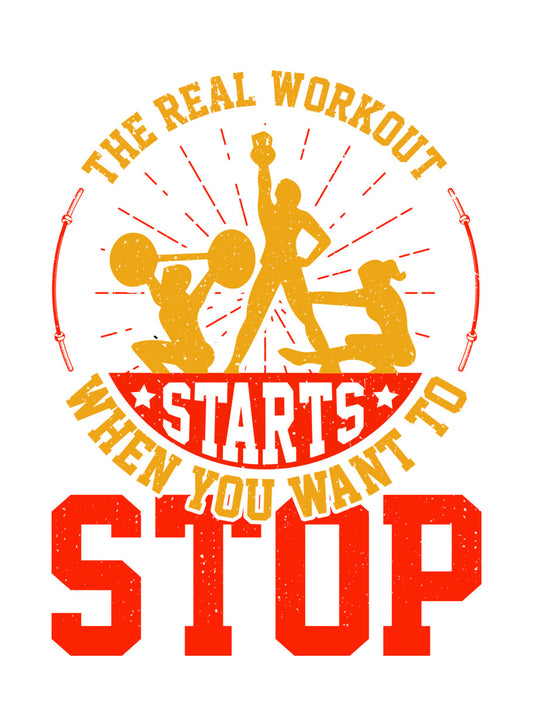 Real Workout Starts When Want Stop DTF Transfer