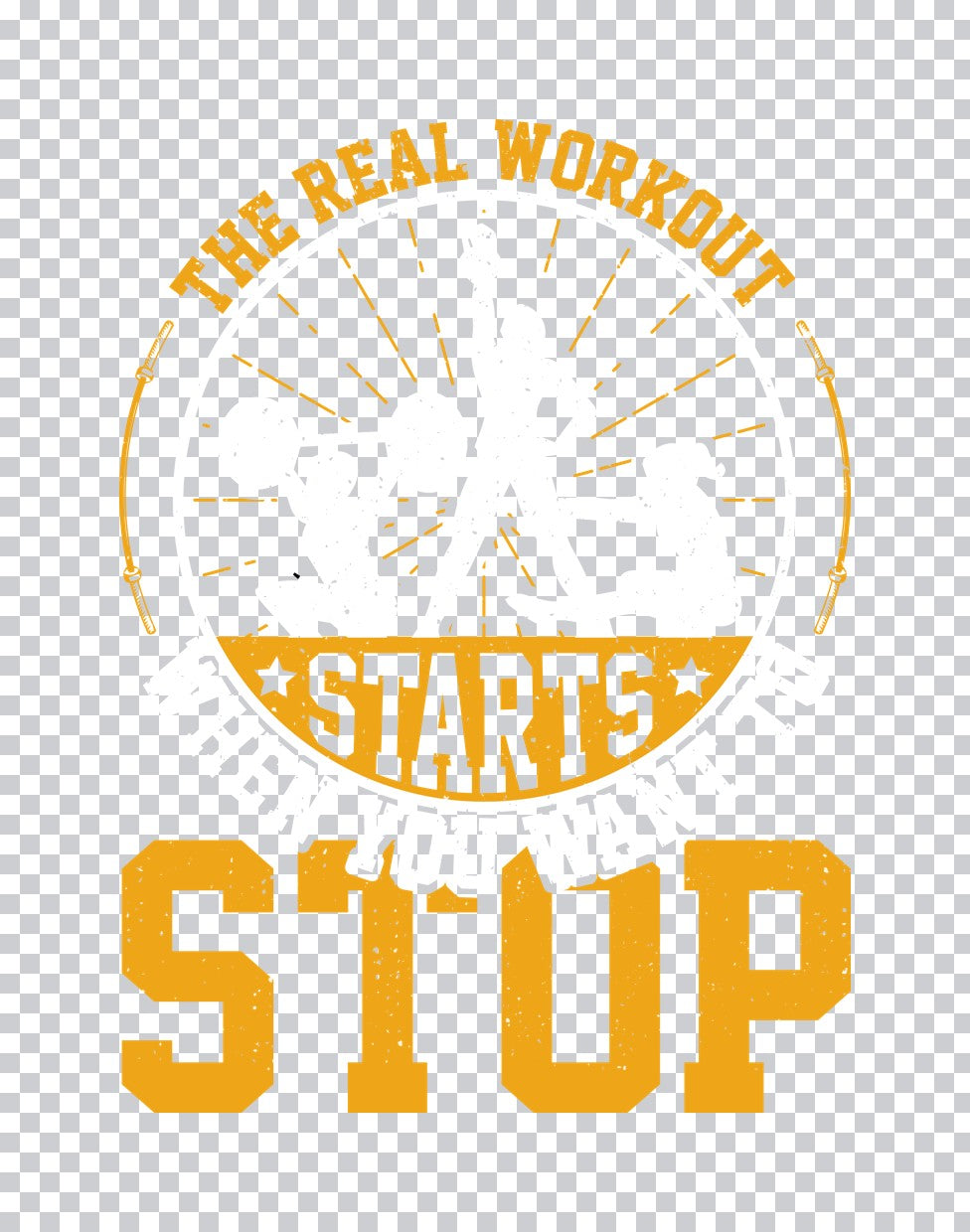 Real Workout Starts When Stop DTF Transfer