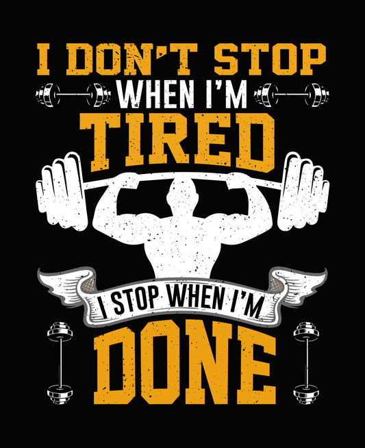 I Don't Stop When Tired DTF Transfer